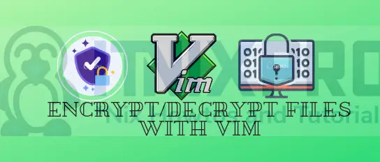 Encrypt and Decrypt Files with Vim Editor
