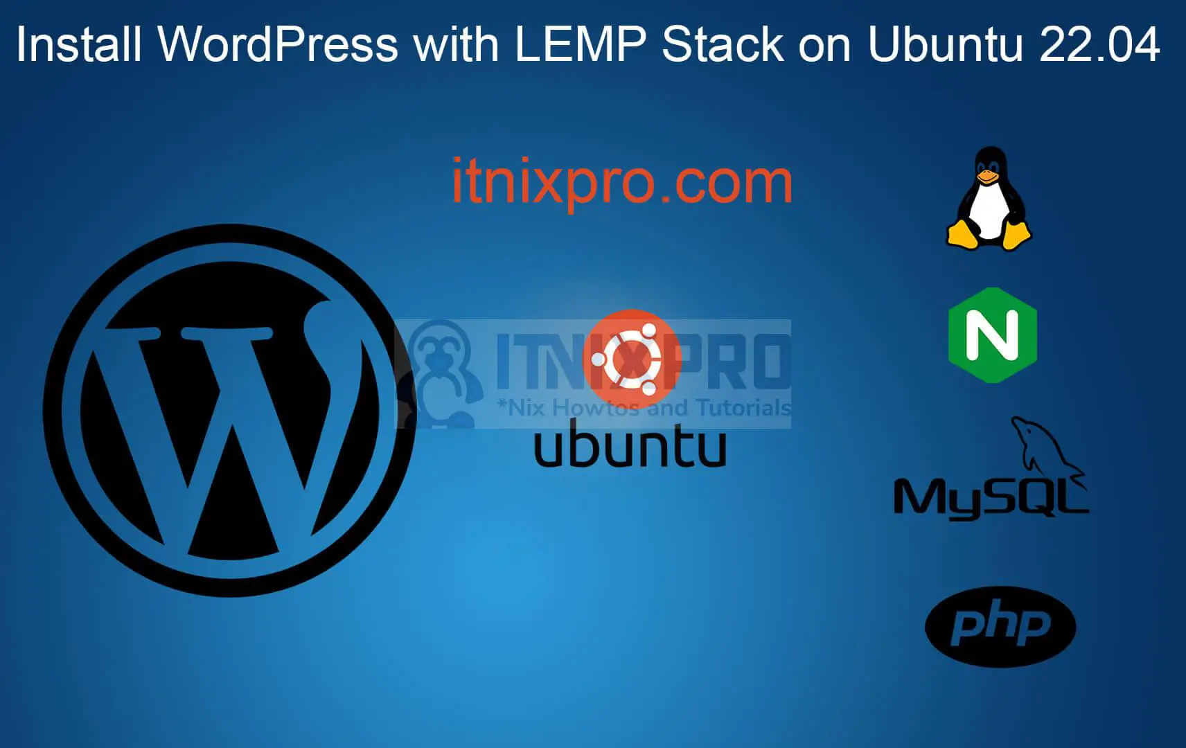 Install WordPress with LEMP Stack on Ubuntu 22.04