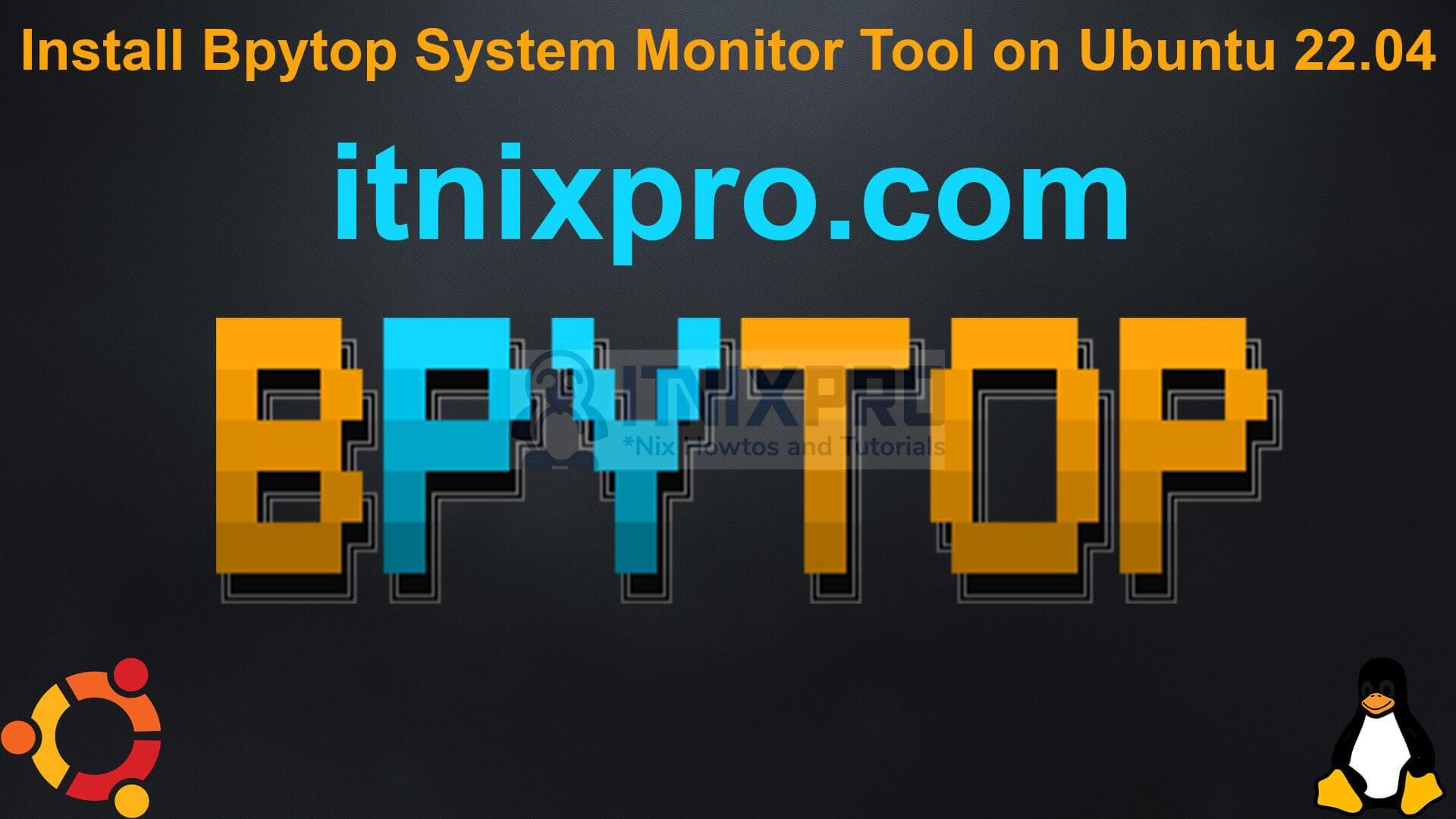 Install Bpytop System Monitor Tool on Ubuntu 22.04