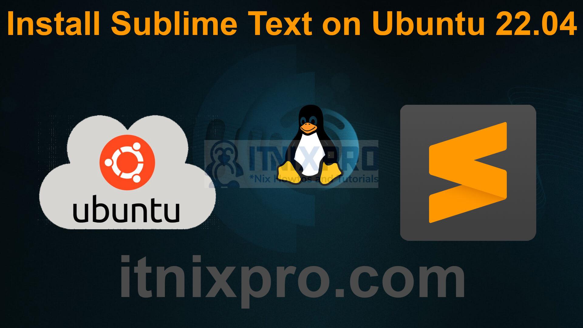 Install Sublime Text on Ubuntu 22.04
