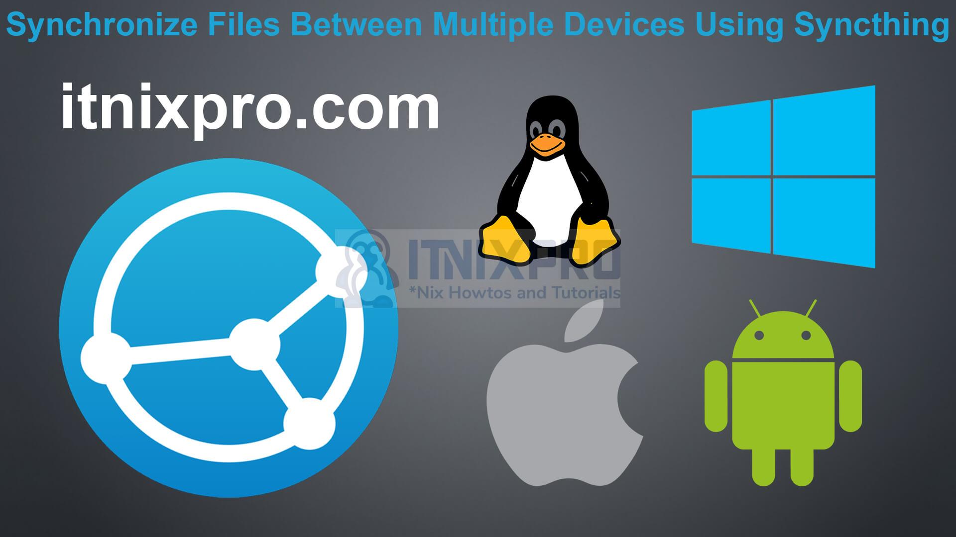 Synchronize Files between multiple devices using Syncthing