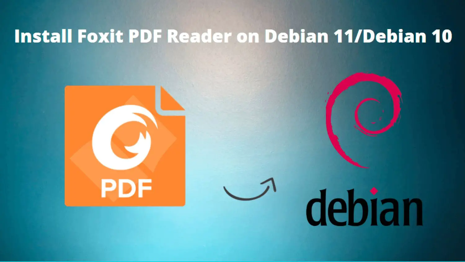 Install Foxit PDF Reader on Debian 11/Debian 10