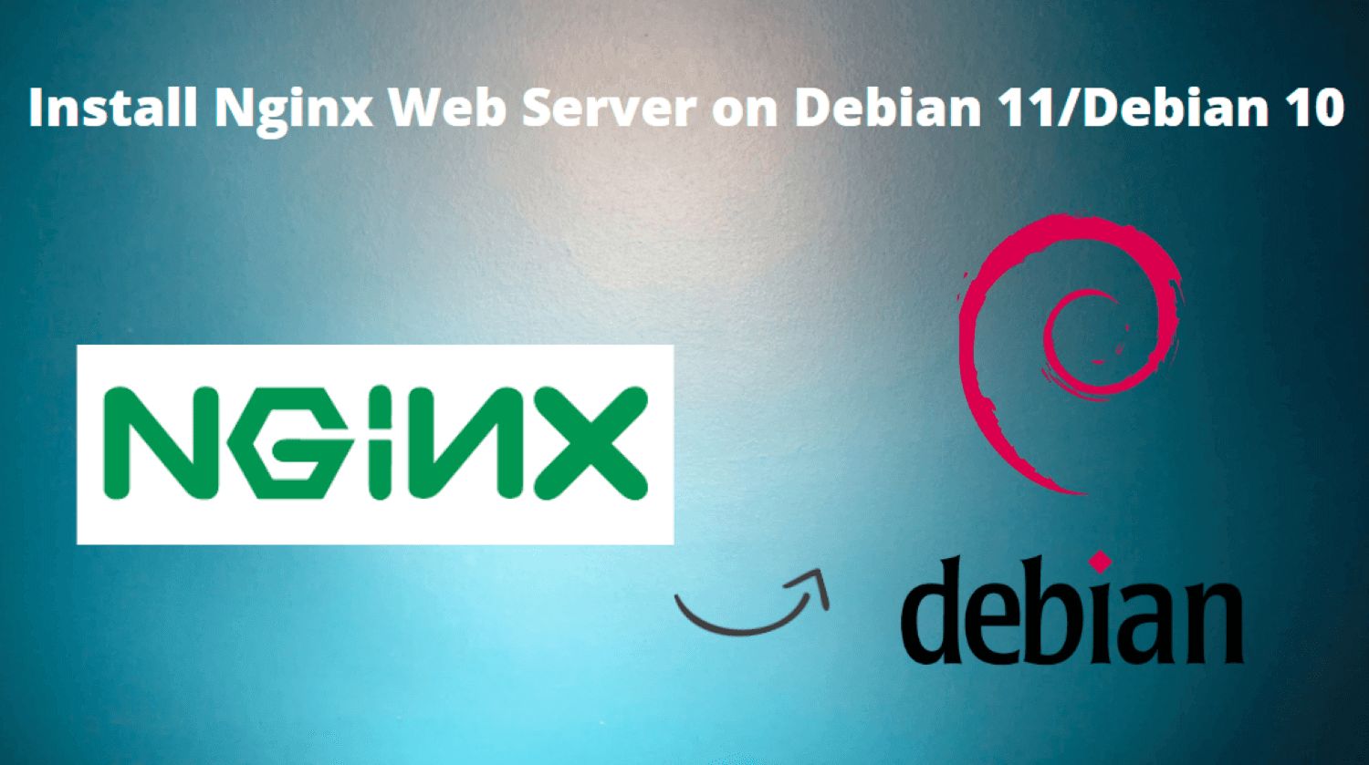 Install Nginx Web Server On Debian 11 Debian 10 Itnixpro