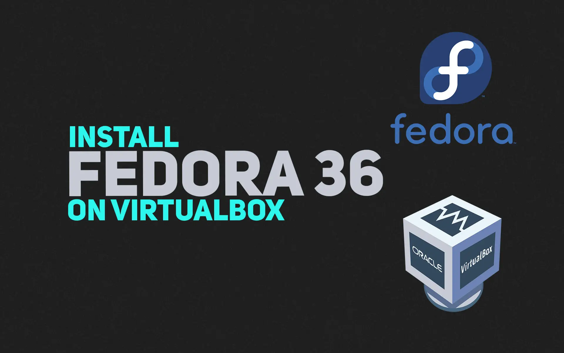 Install Fedora 36 on VirtualBox
