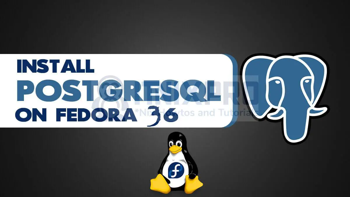 Install PostgreSQL on Fedora 36