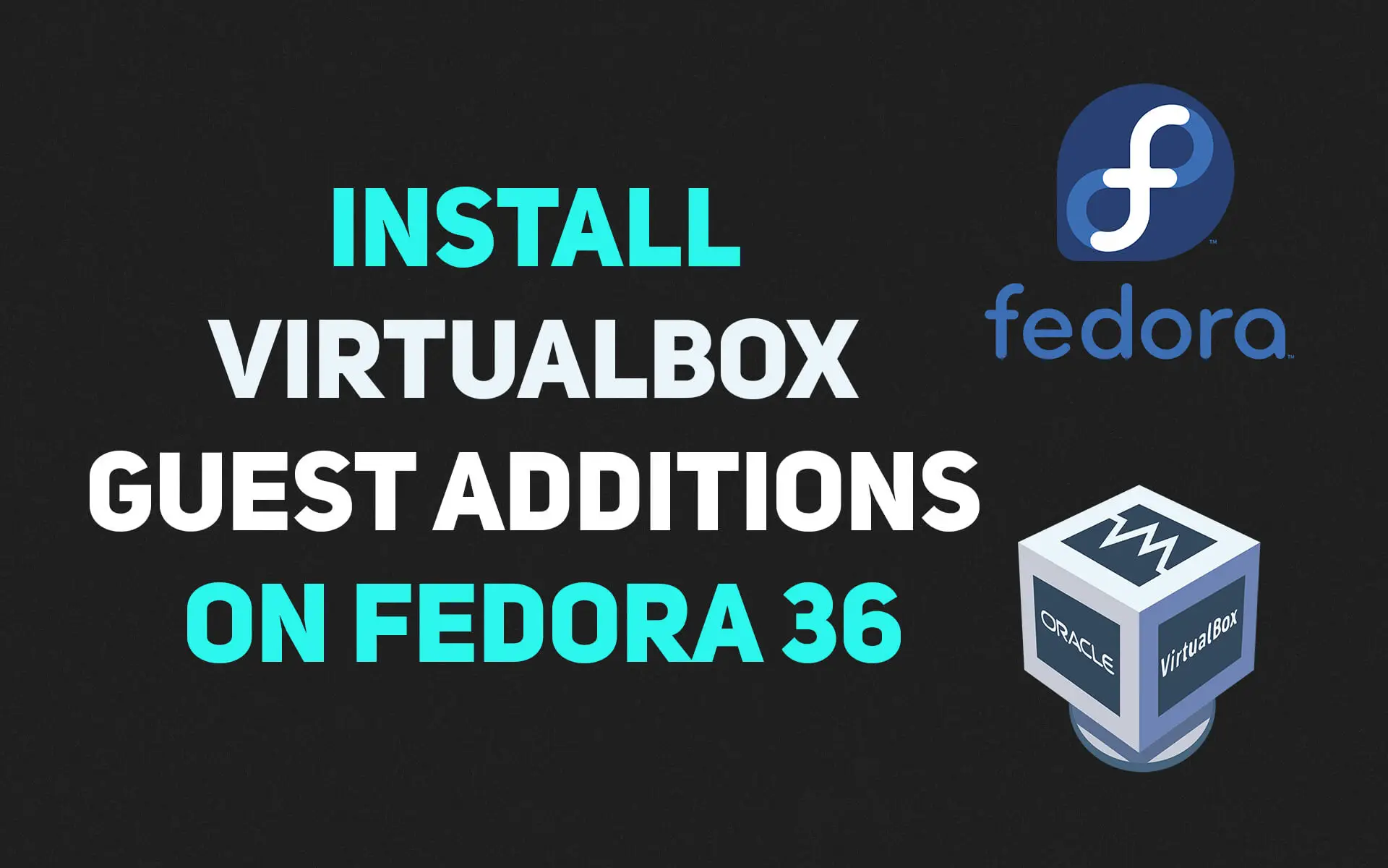 Install VirtualBox Guest Additions on Fedora 36