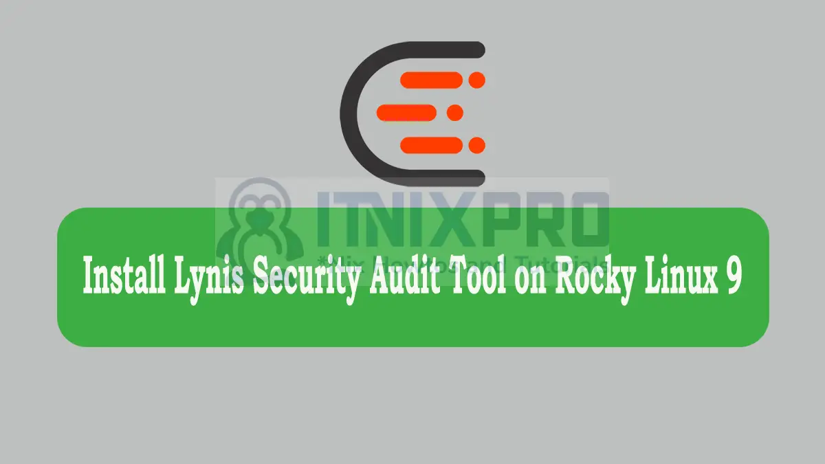 Install Lynis Security Audit Tool on Rocky Linux 9