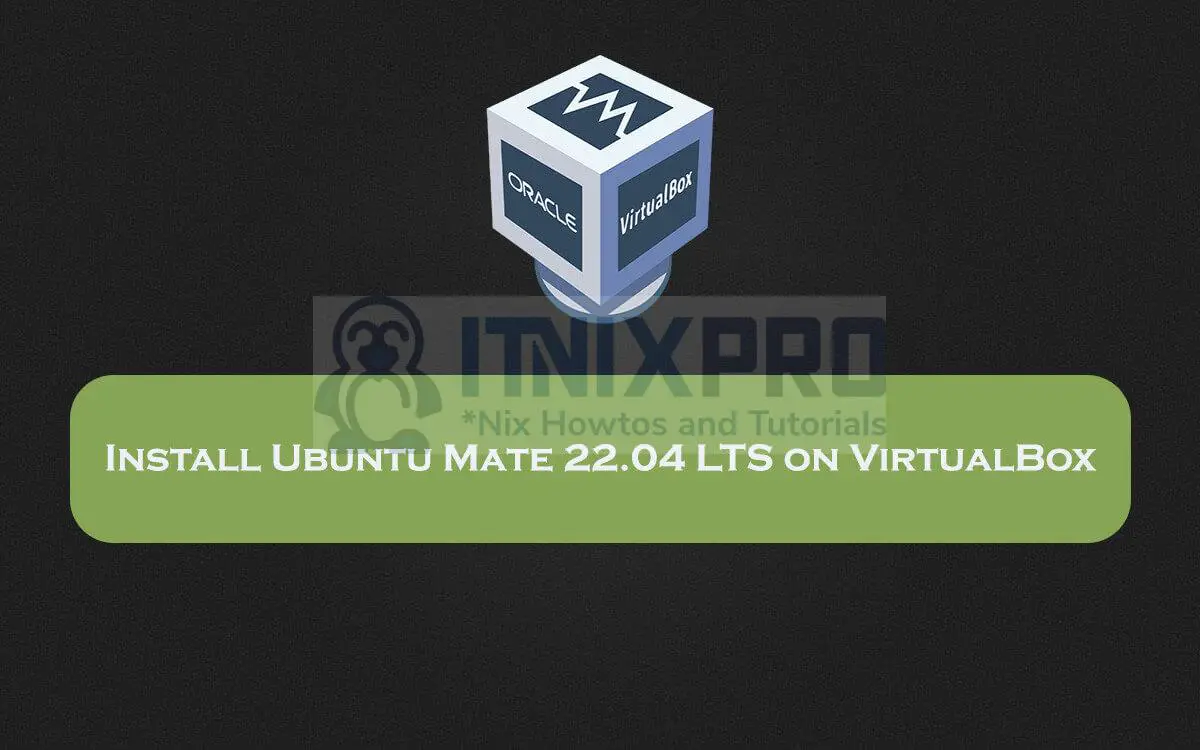Install Ubuntu Mate 22.04 LTS on VirtualBox