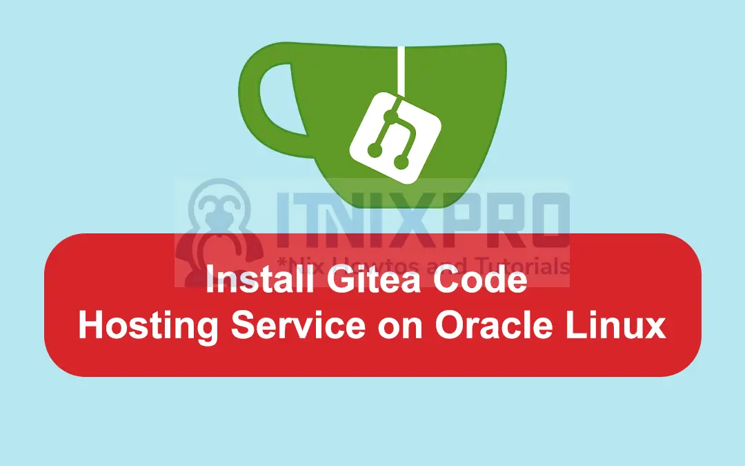 Install Gitea Code Hosting Service on Oracle Linux