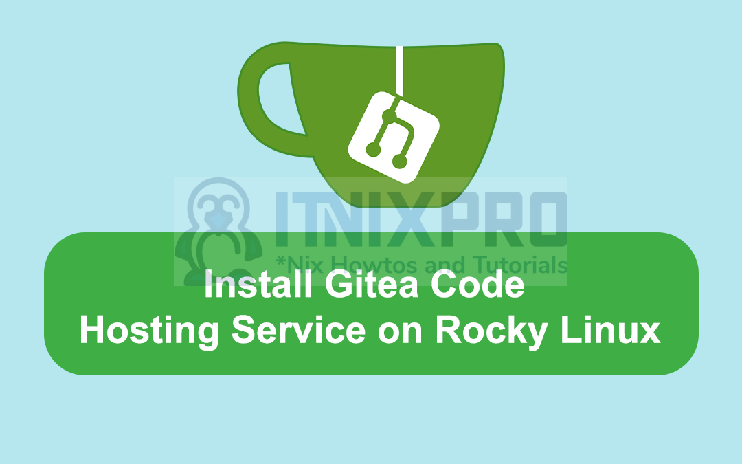 Install Gitea Code Hosting Service on Rocky Linux