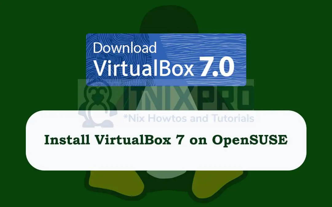 Install VirtualBox 7 on OpenSUSE