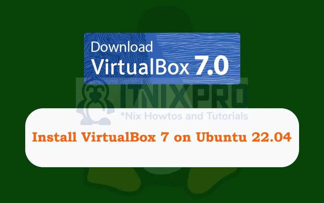 Install VirtualBox 7 on Ubuntu 22.04