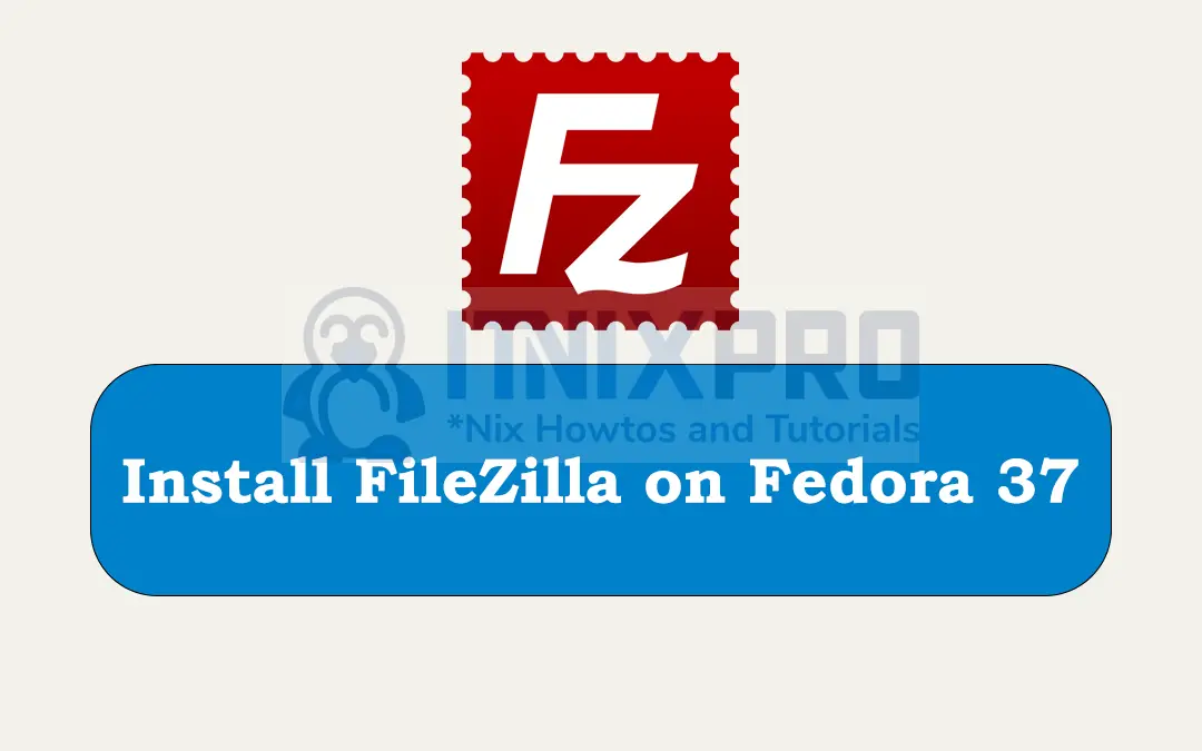 Install FileZilla on Fedora 37