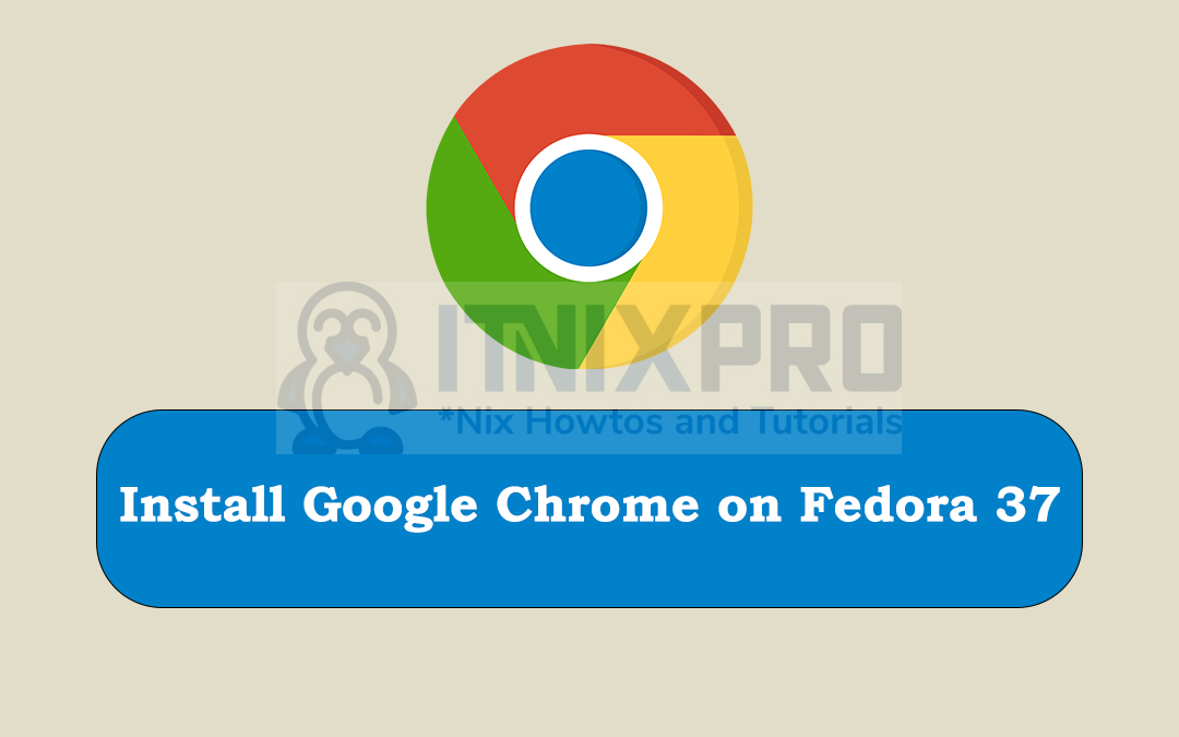 Install Google Chrome on Fedora 37